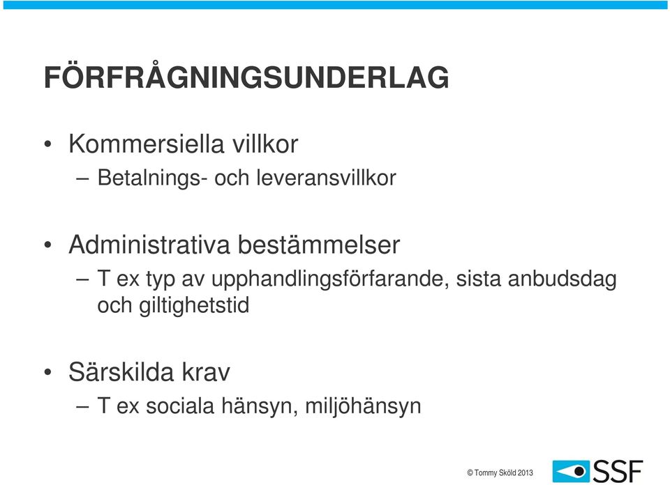 typ av upphandlingsförfarande, sista anbudsdag och