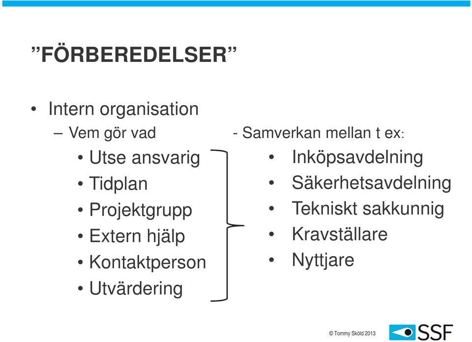 Kontaktperson Utvärdering - Samverkan mellan t ex: