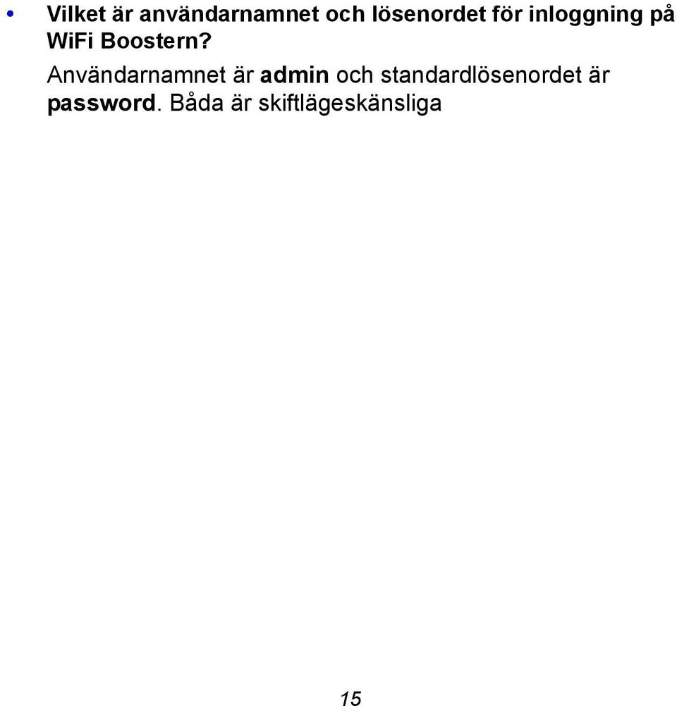 Användarnamnet är admin och