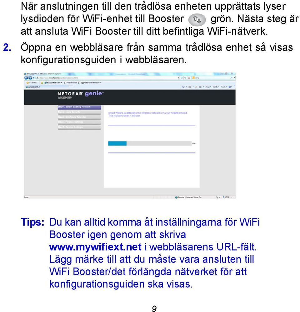 Öppna en webbläsare från samma trådlösa enhet så visas konfigurationsguiden i webbläsaren.