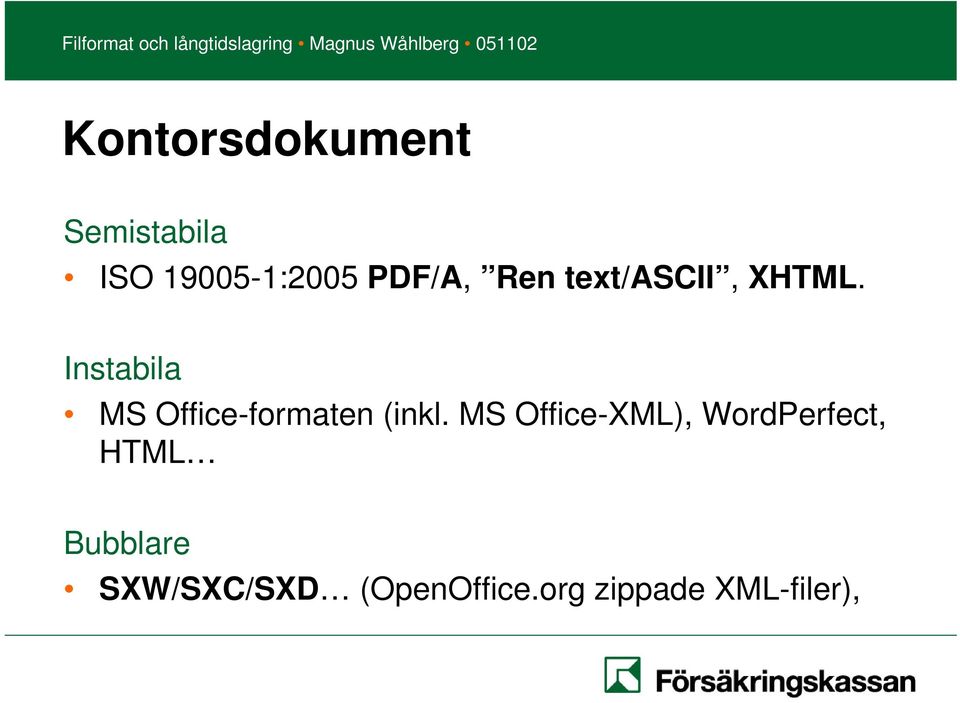 Instabila MS Office-formaten (inkl.