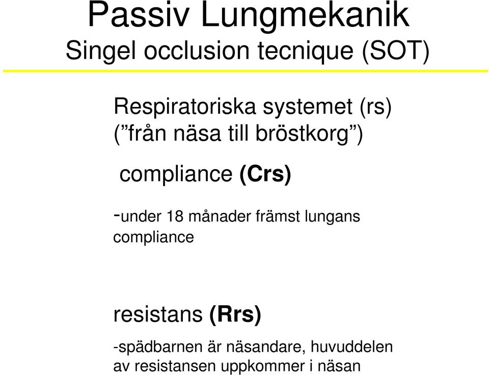 compliance (Crs) -under 18 månader främst lungans compliance