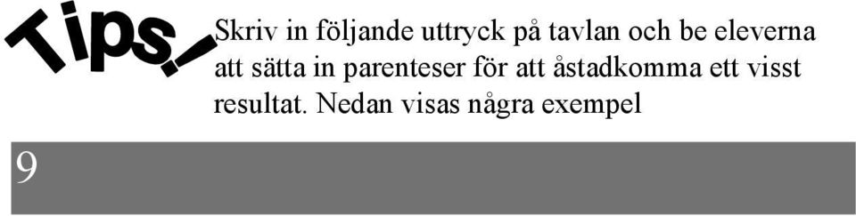 och för att förflytta markören till den plats där felet är. Sedan kan du rätta felet genom att helt enkelt skriva över. Precis som du gör på datorn.