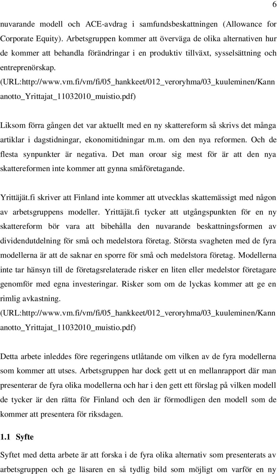 fi/vm/fi/05_hankkeet/012_veroryhma/03_kuuleminen/Kann anotto_yrittajat_11032010_muistio.