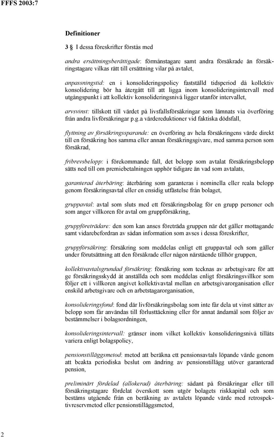 intervallet, arvsvinst: tillskott till värdet på livsfallsförsäkringa