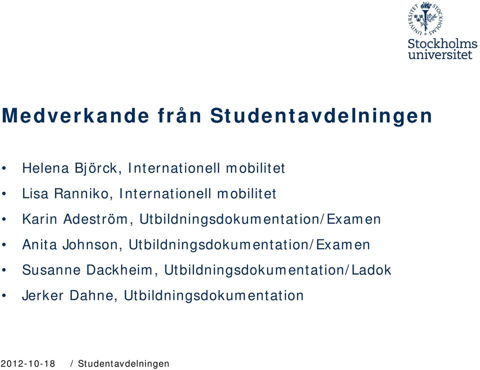 Anita Johnson, Utbildningsdokumentation/Examen Susanne Dackheim,