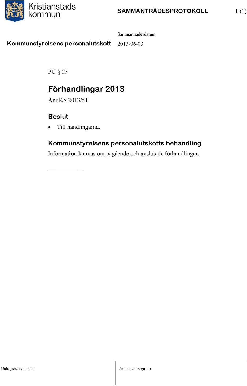 Beslut Till handlingarna.