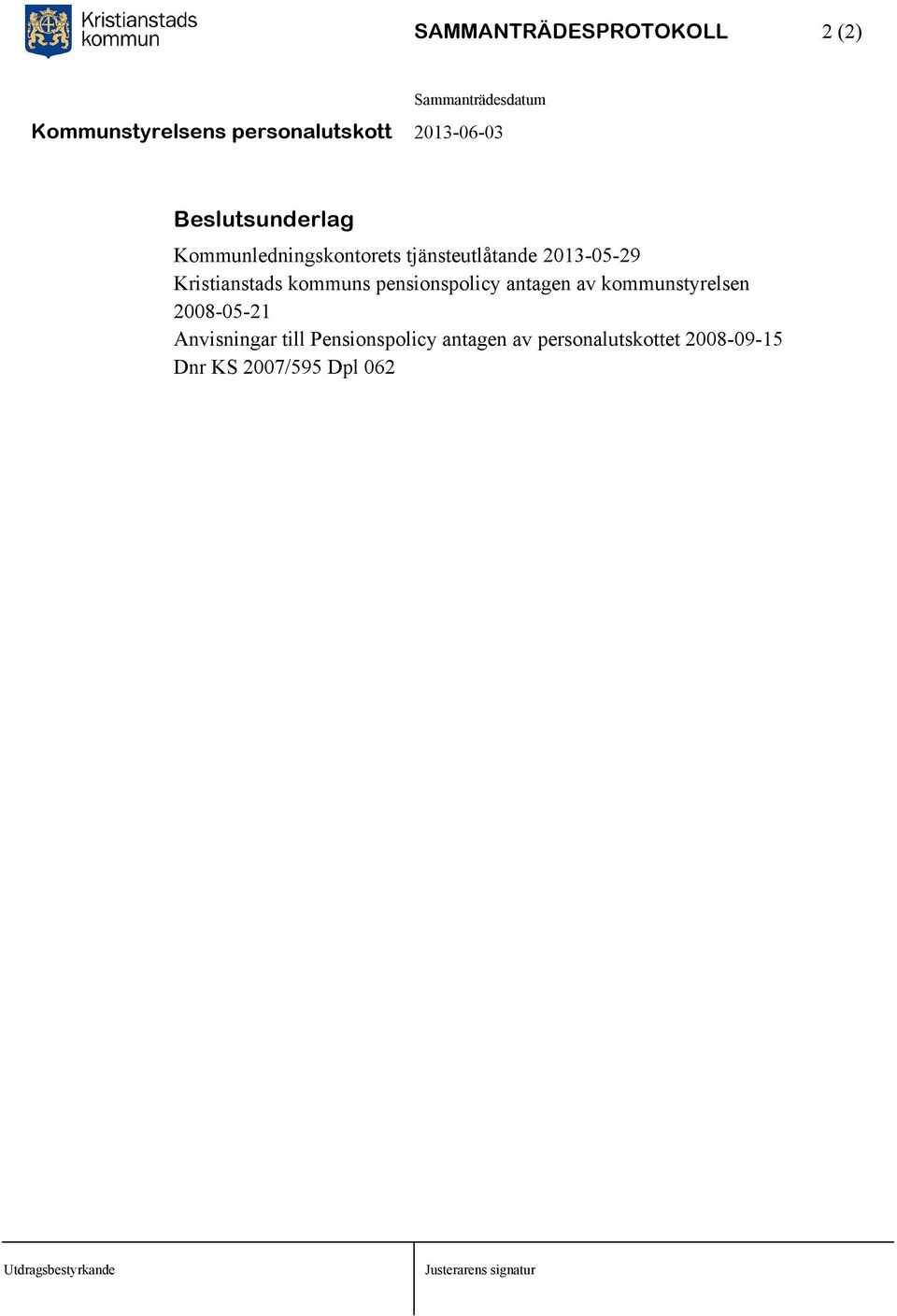 pensionspolicy antagen av kommunstyrelsen 2008-05-21