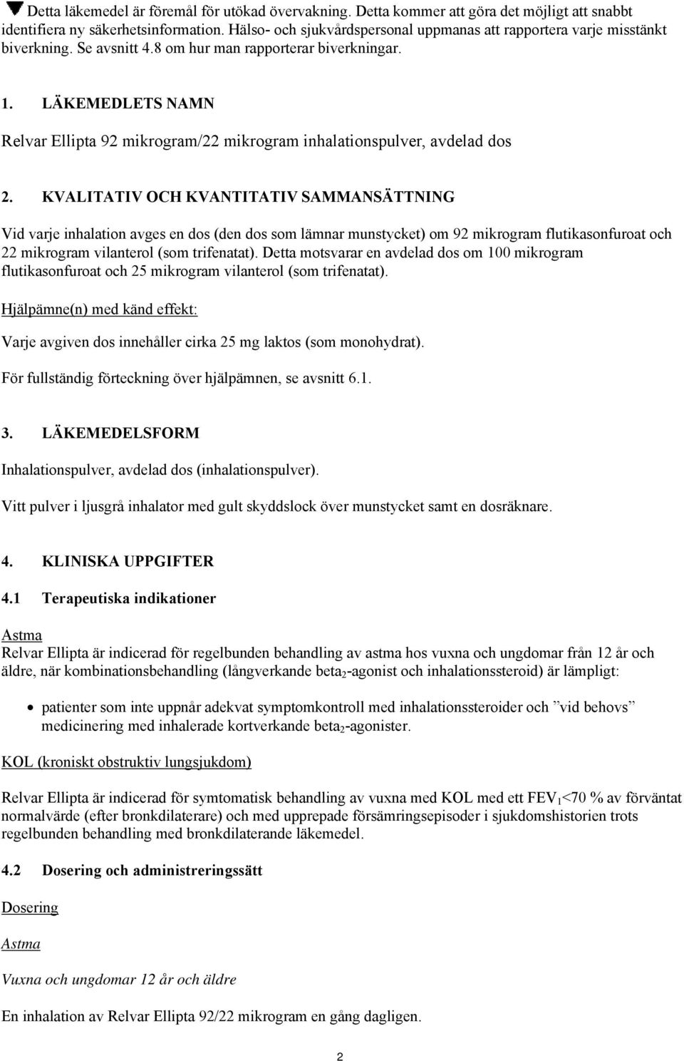 LÄKEMEDLETS NAMN Relvar Ellipta 92 mikrogram/22 mikrogram inhalationspulver, avdelad dos 2.