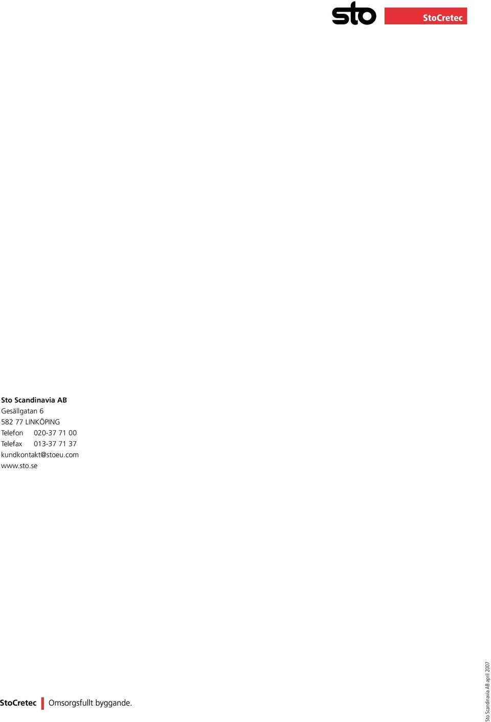 Telefax 013-37 71 37 kundkontakt@stoeu.