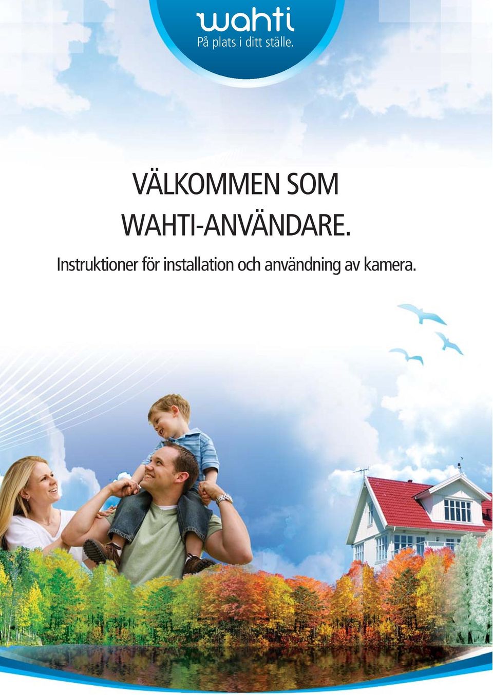 VÄLKOMMEN SOM WAHTI-ANVÄNDARE.