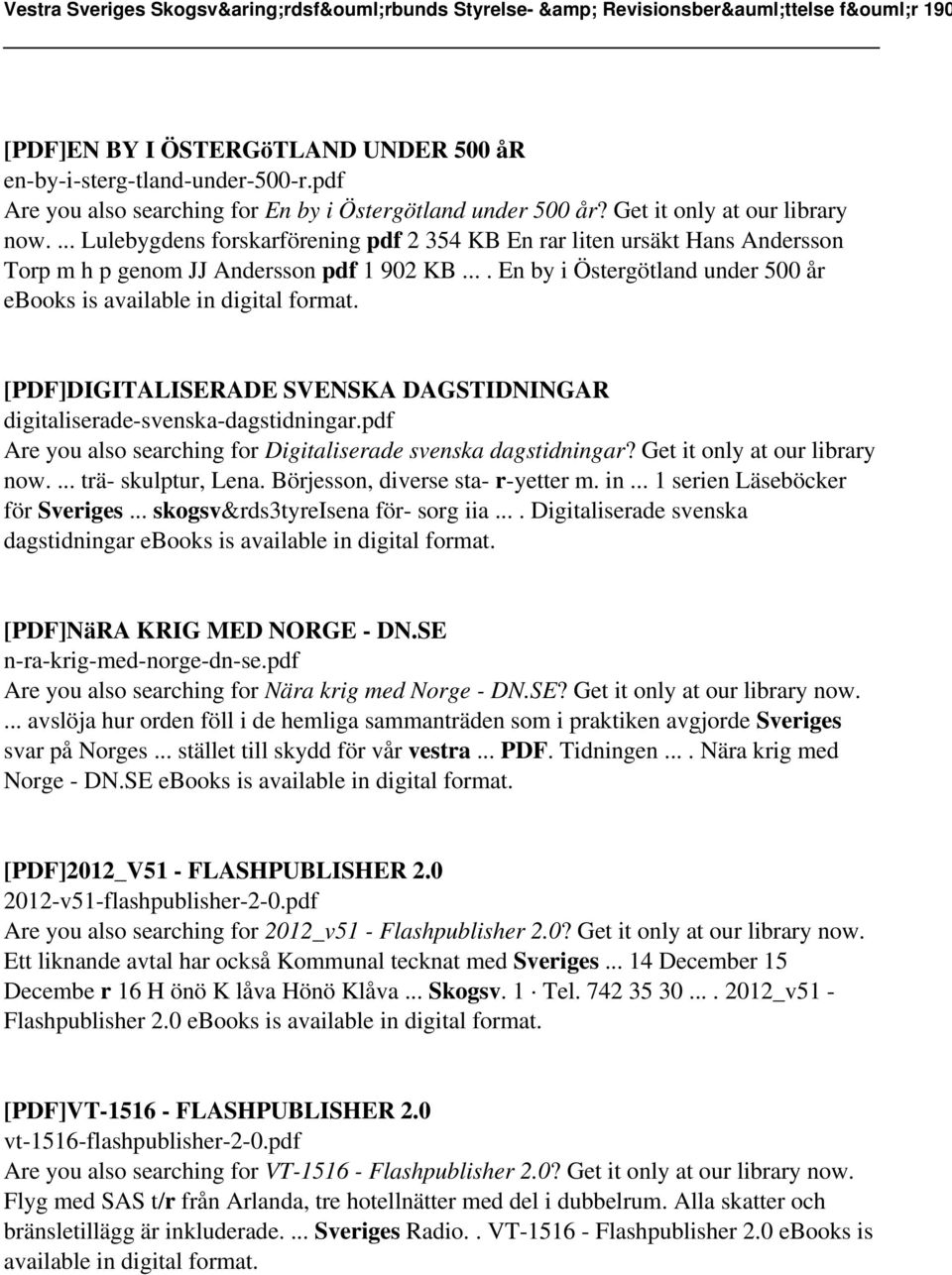 ... En by i Östergötland under 500 år ebooks is [PDF]DIGITALISERADE SVENSKA DAGSTIDNINGAR digitaliserade-svenska-dagstidningar.pdf Are you also searching for Digitaliserade svenska dagstidningar?