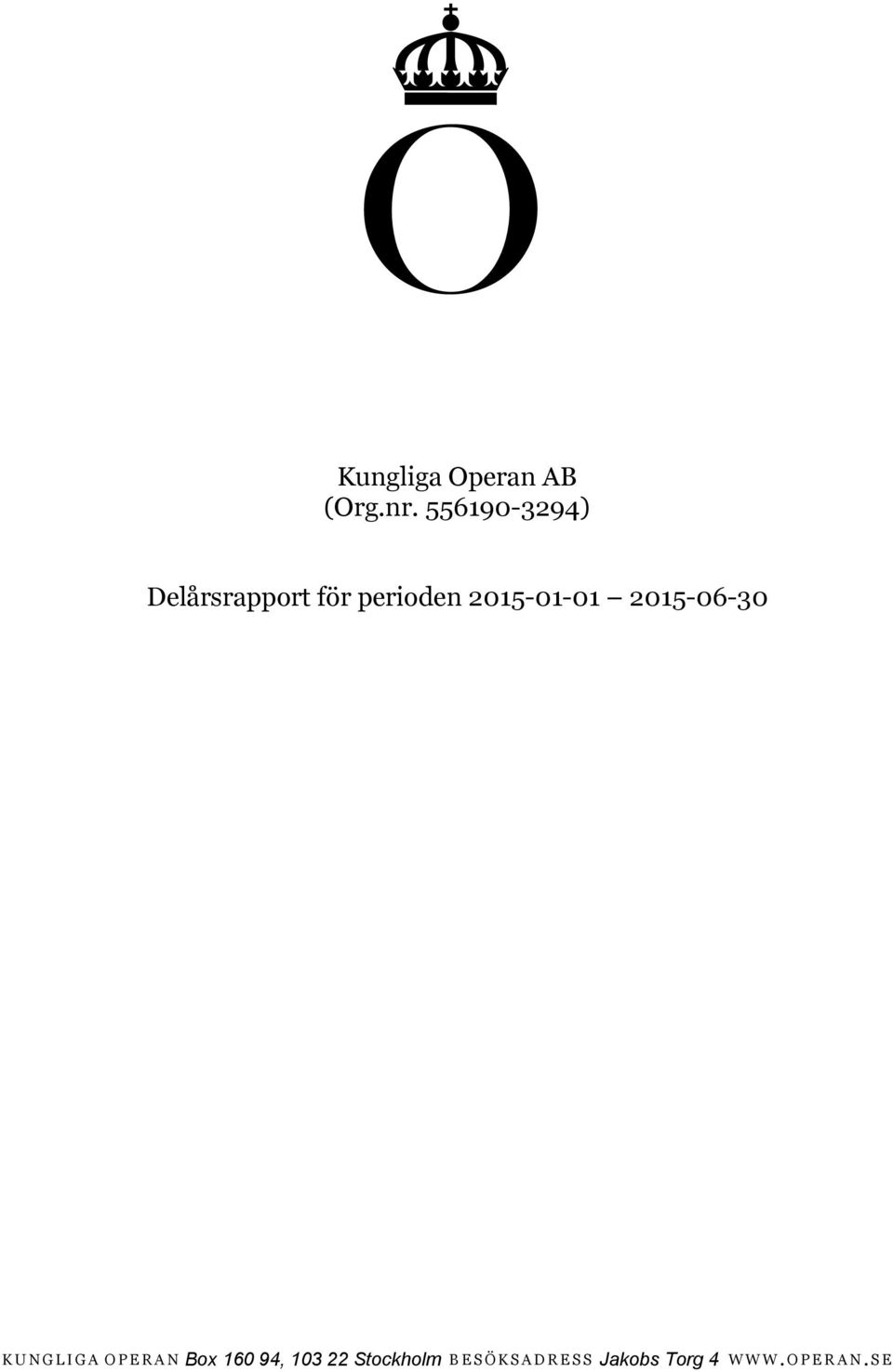 2015-06-30 K U N G L I G A O P E R A N Box 160 94,