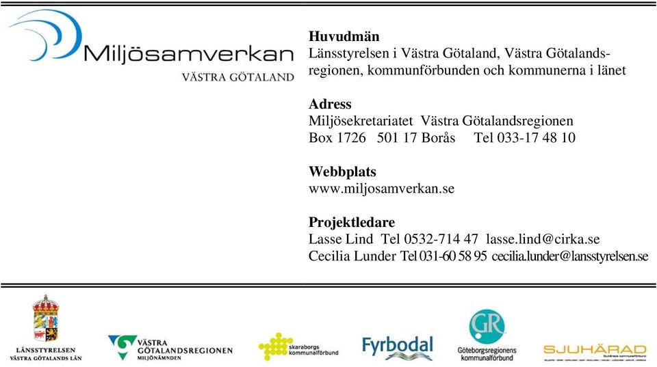 Borås Tel 033-17 48 10 Webbplats www.miljosamverkan.