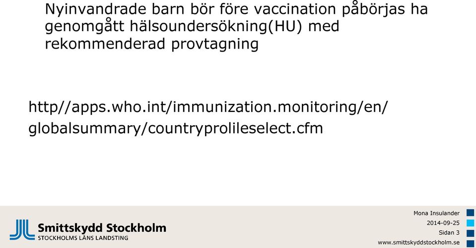 provtagning http//apps.who.int/immunization.