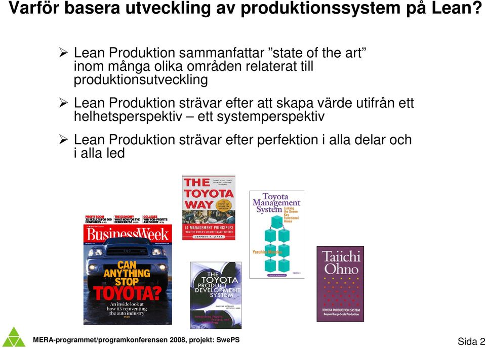 till produktionsutveckling Lean Produktion strävar efter att skapa värde utifrån