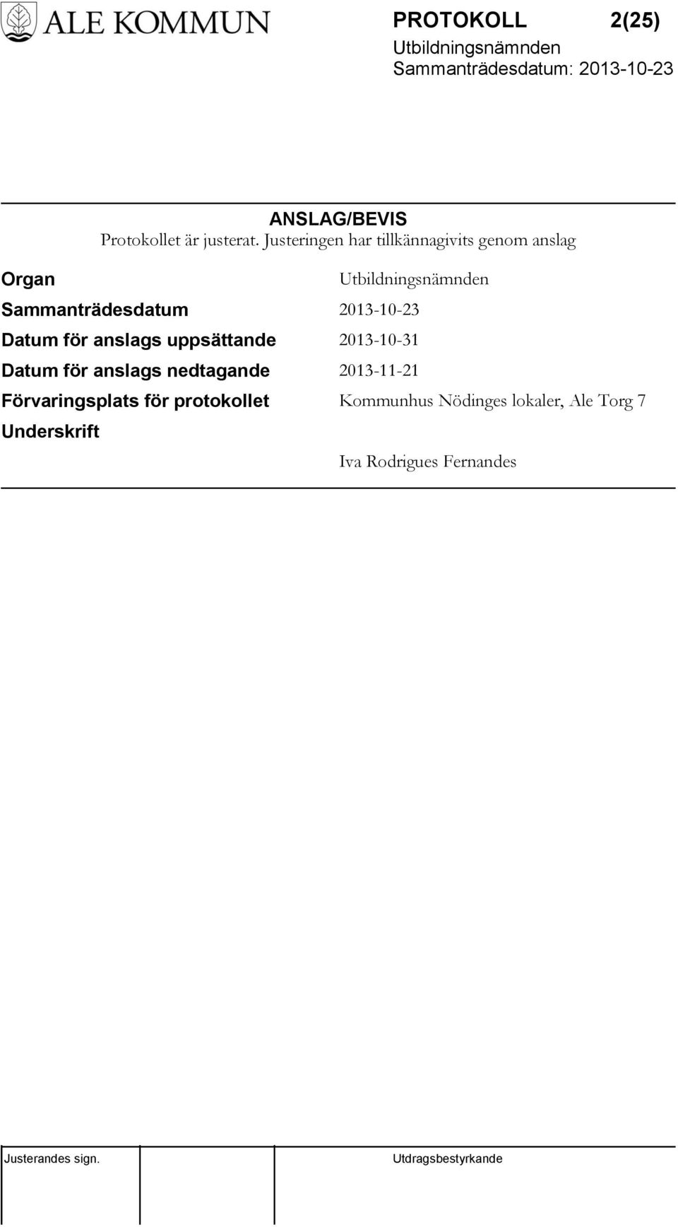 för anslags uppsättande 2013-10-31 Datum för anslags nedtagande 2013-11-21