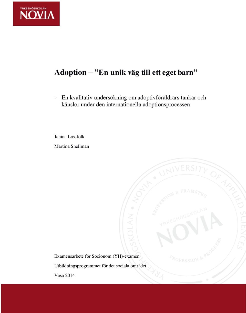 adoptionsprocessen Janina Lassfolk Martina Snellman Examensarbete för
