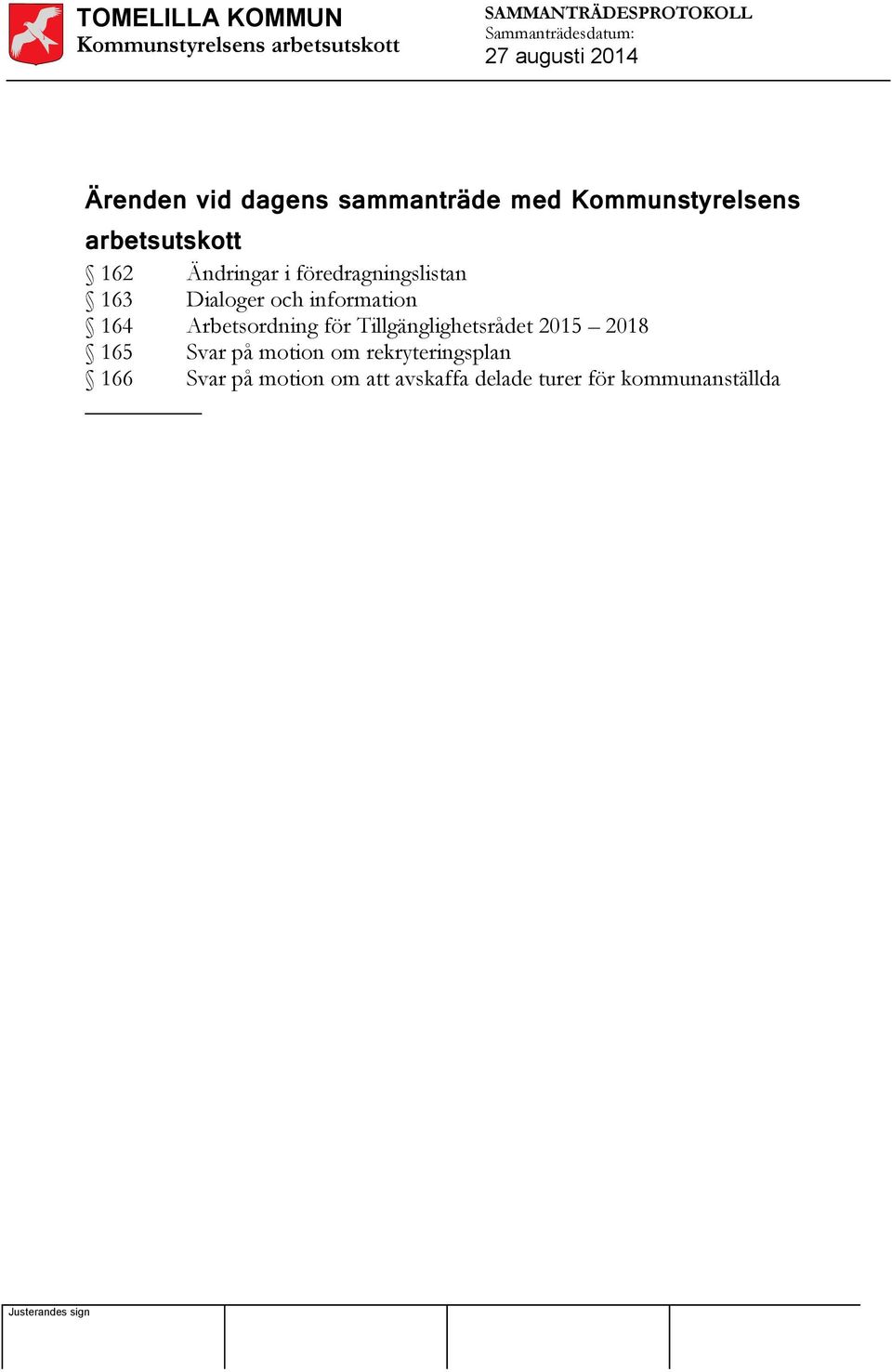 Arbetsordning för Tillgänglighetsrådet 2015 2018 165 Svar på motion om