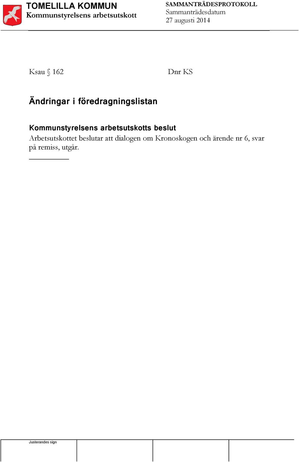 Arbetsutskottet beslutar att dialogen