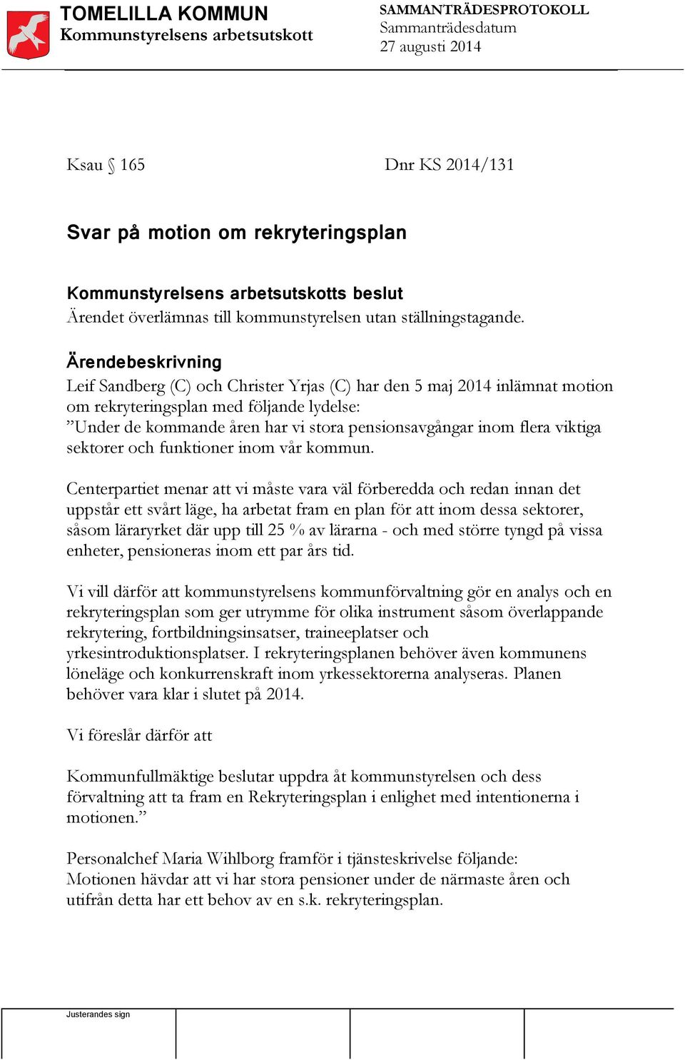 viktiga sektorer och funktioner inom vår kommun.