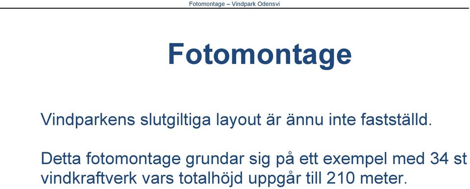 Detta fotomontage grundar sig på ett