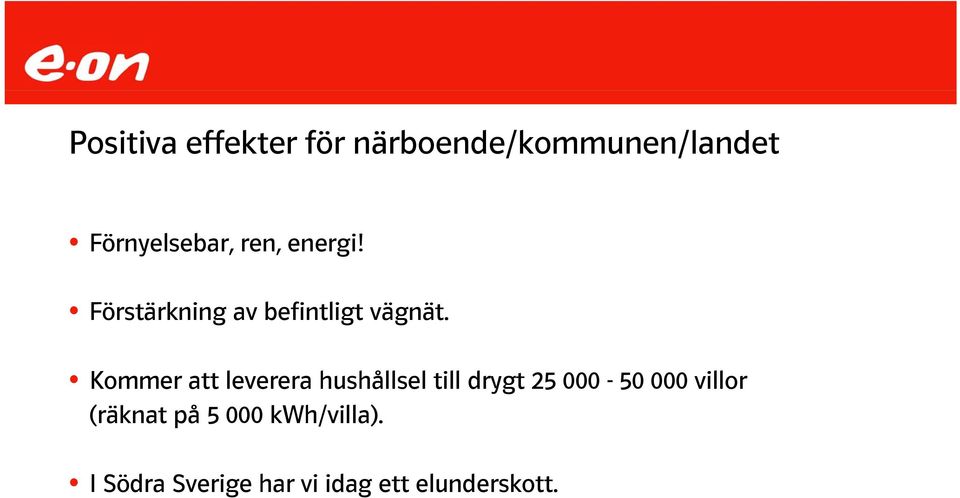 Kommer att leverera hushållsel till drygt 25 000-50 000