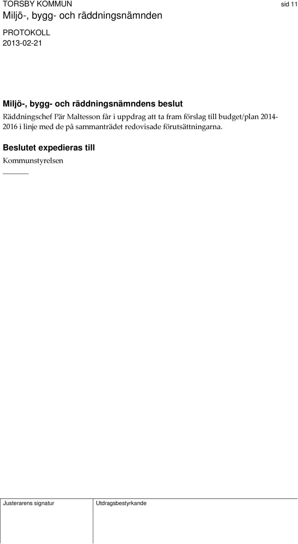 2016 i linje med de på sammanträdet redovisade