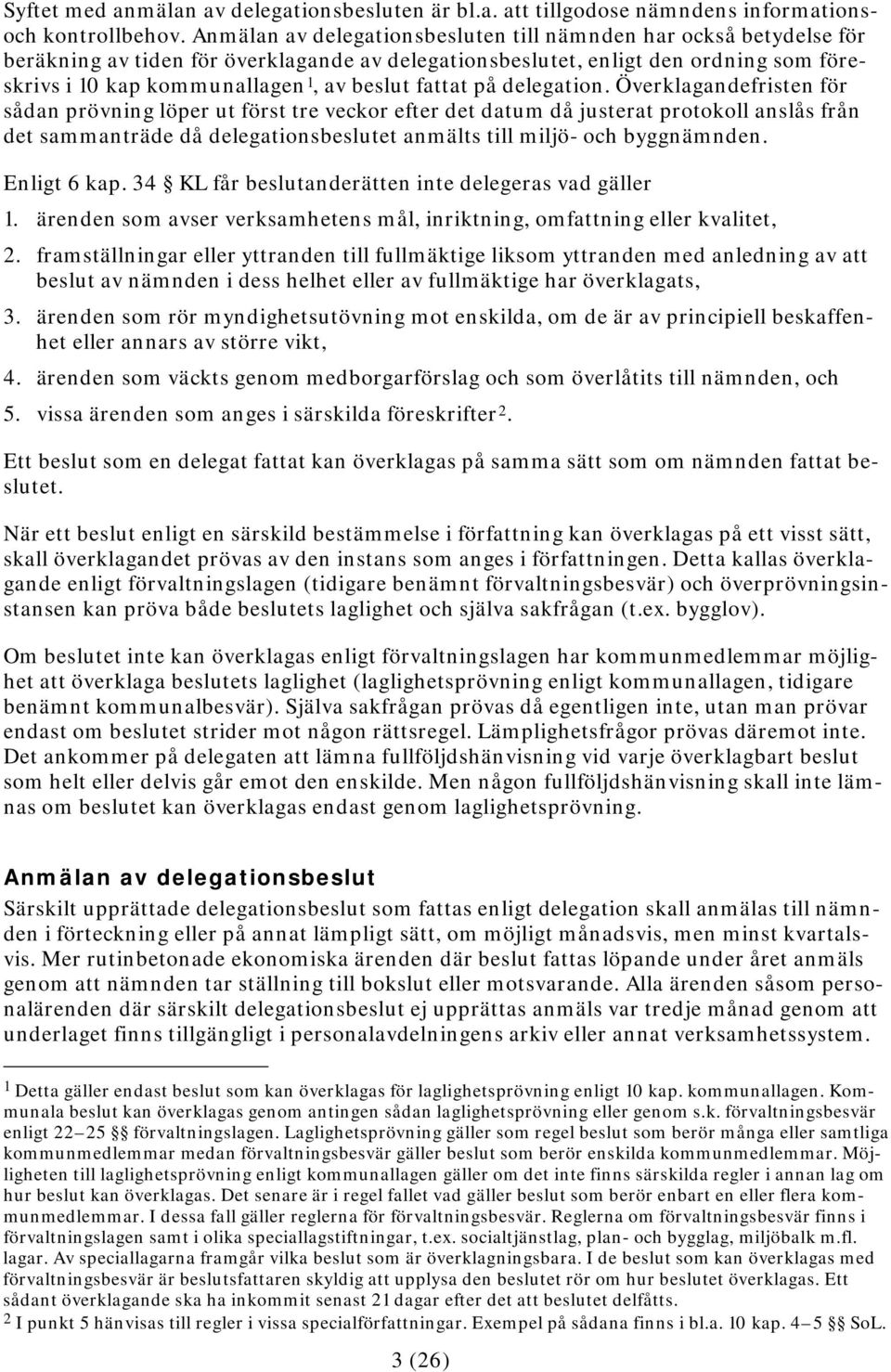 fattat på delegation.
