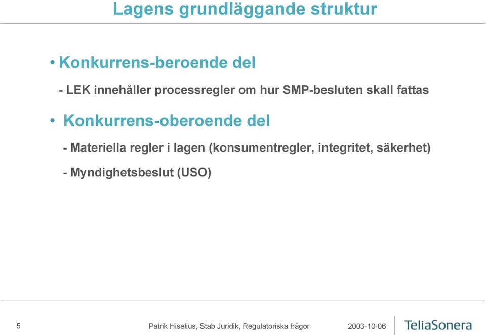 Konkurrens-oberoende del - Materiella regler i lagen