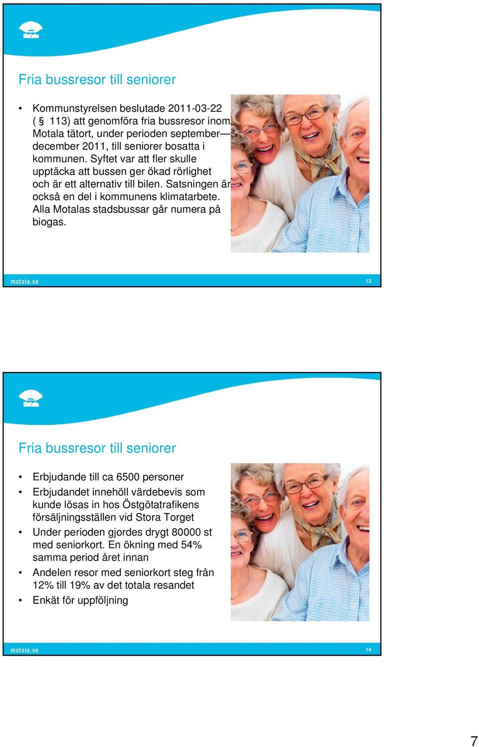 Alla Motalas stadsbussar går numera på biogas.