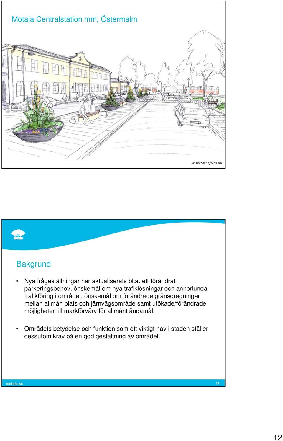 gränsdragningar mellan allmän plats och järnvägsområde samt utökade/förändrade möjligheter till markförvärv för allmänt