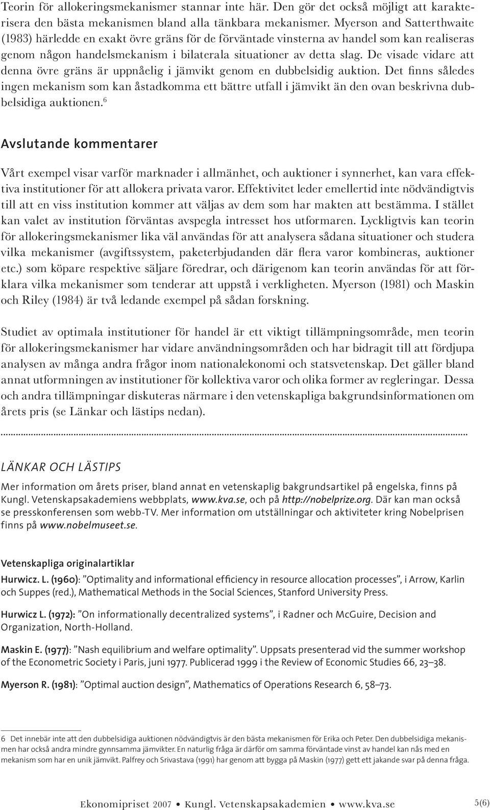 De visade vidare att denna övre gräns är uppnåelig i jämvikt genom en dubbelsidig auktion.