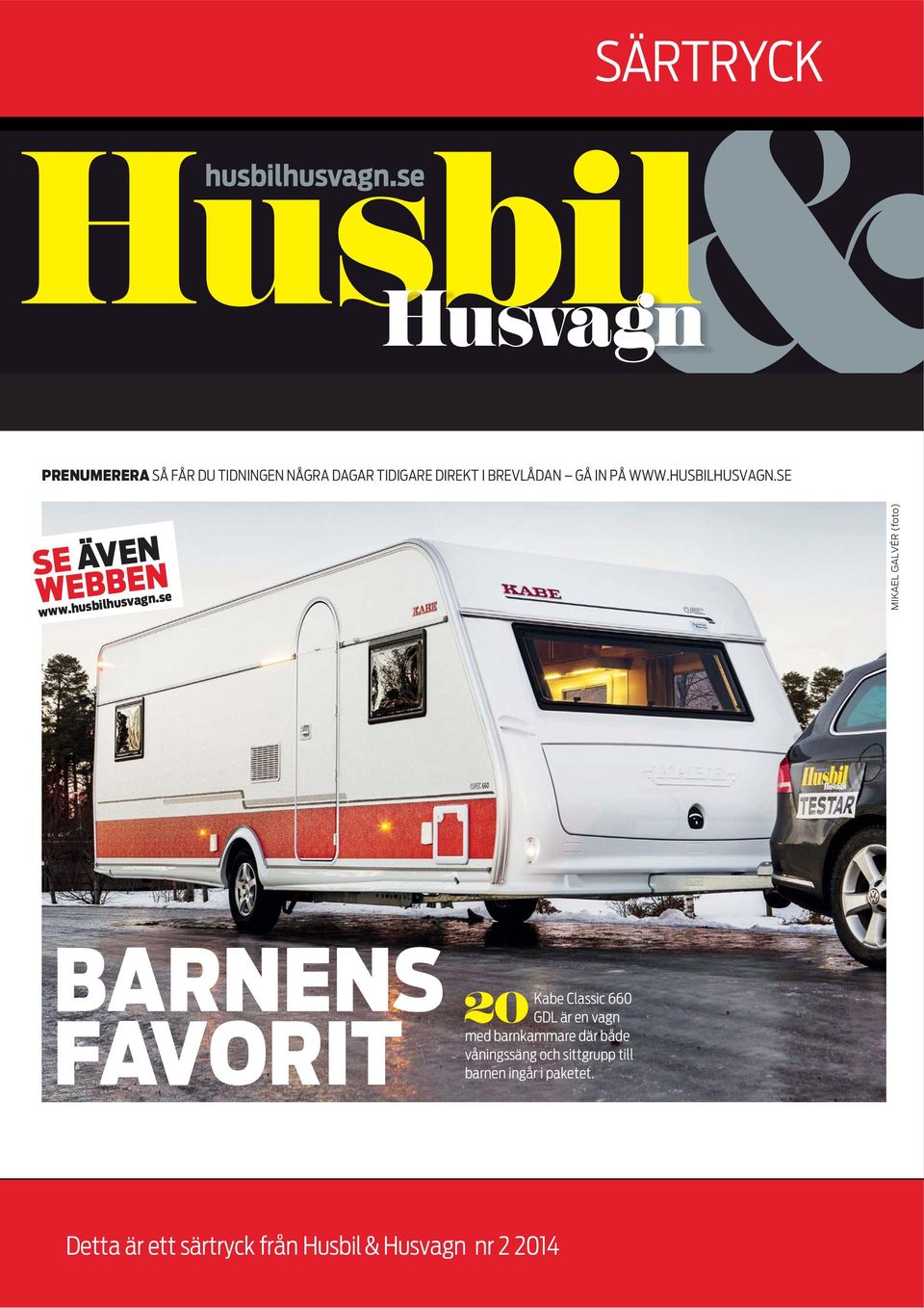 se MIKAEL GALVÉR (foto) BARNENS FAVORIT 20 Kabe Classic 660 GDL är en vagn med
