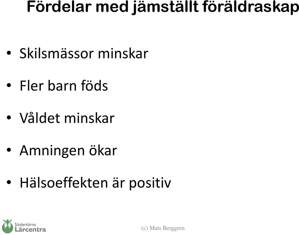 Våldet minskar Amningen ökar