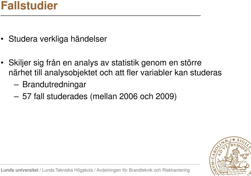 till analysobjektet och att fler variabler kan