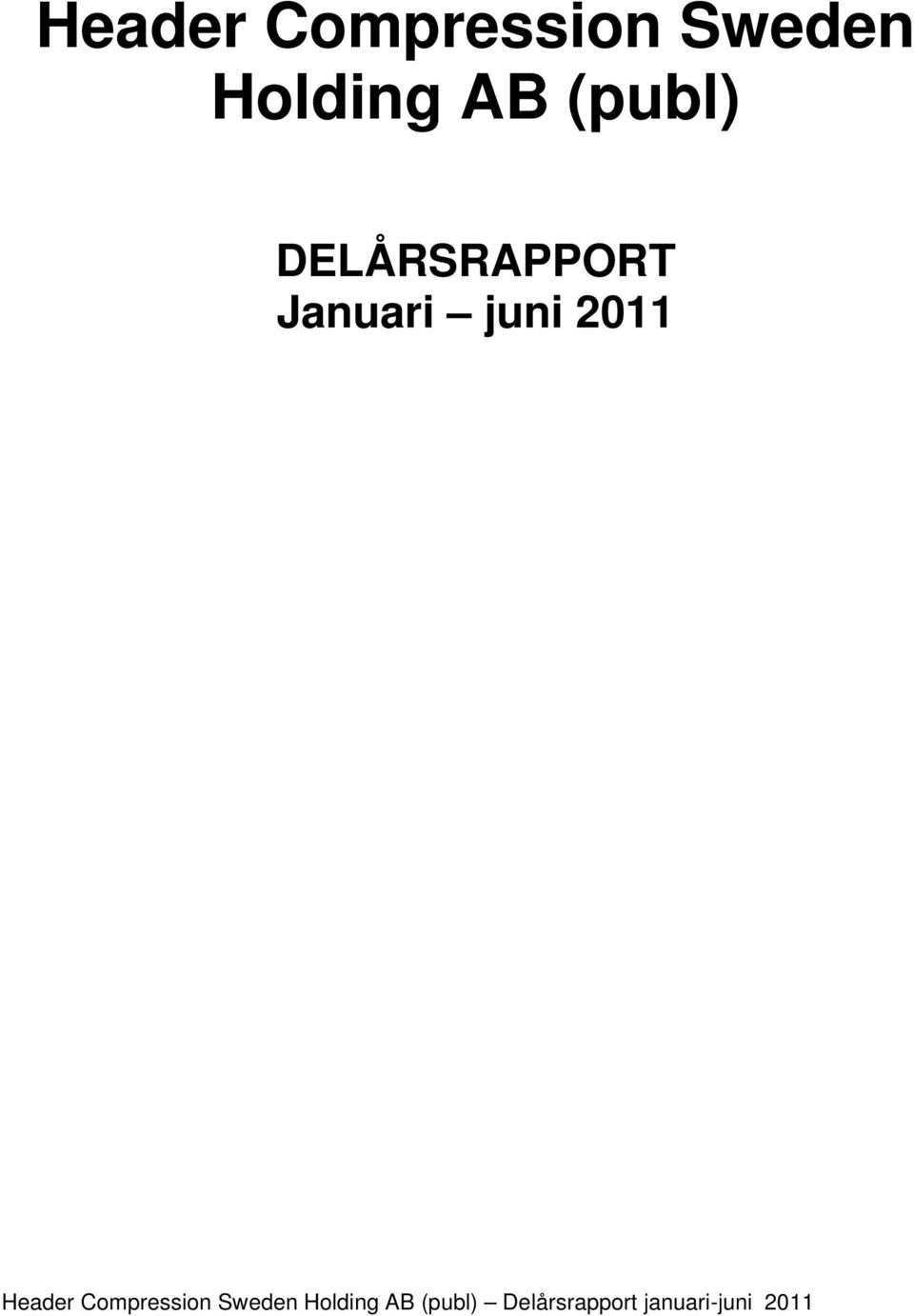 juni  AB (publ) Delårsrapport