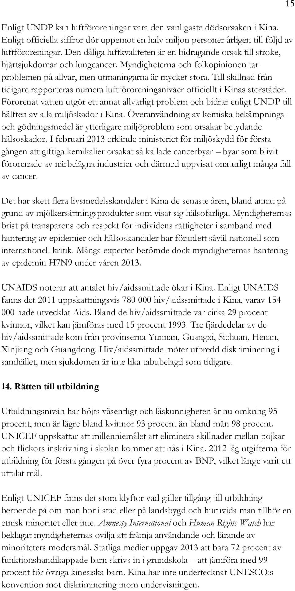 Till skillnad från tidigare rapporteras numera luftföroreningsnivåer officiellt i Kinas storstäder.