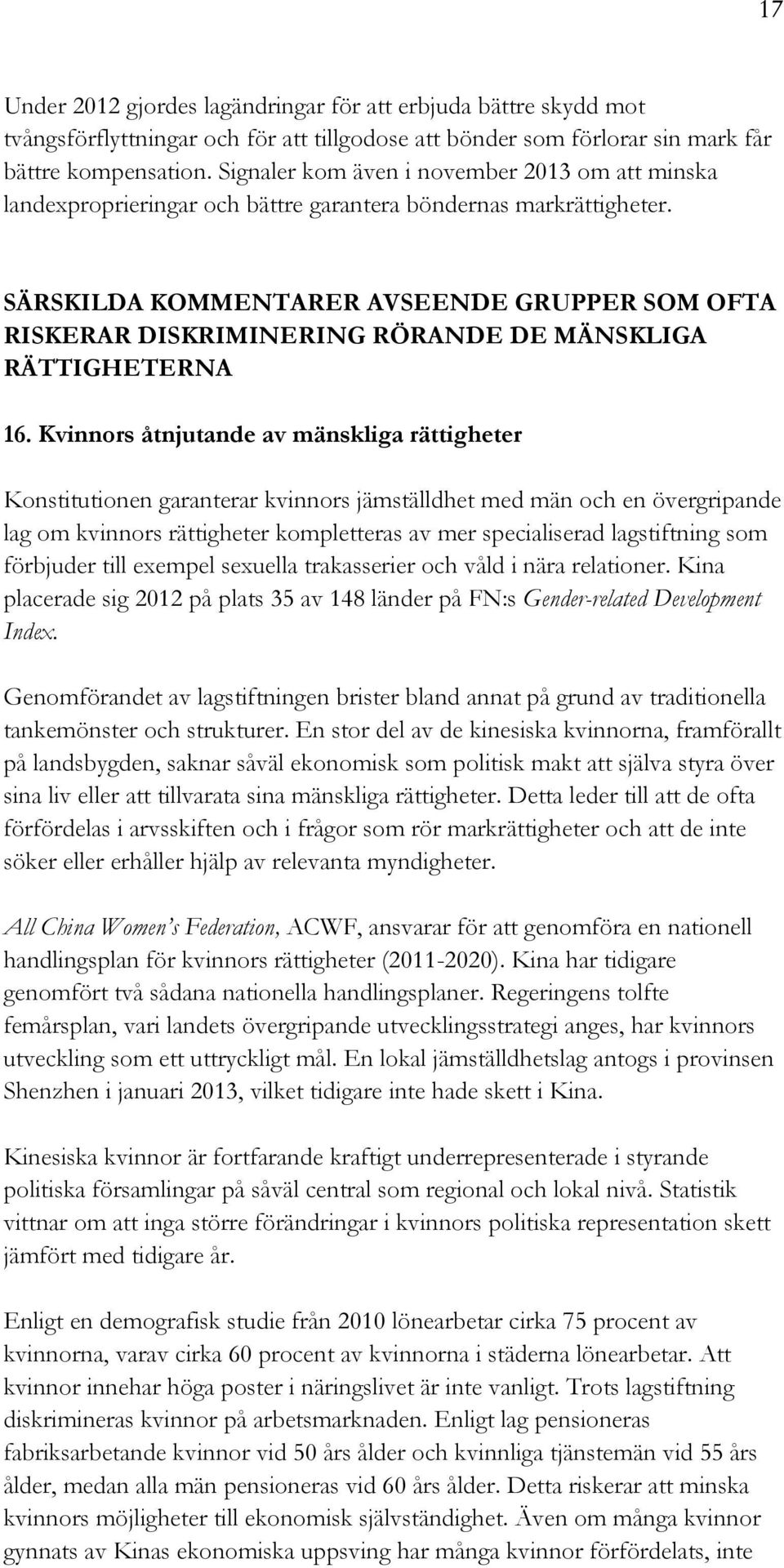 SÄRSKILDA KOMMENTARER AVSEENDE GRUPPER SOM OFTA RISKERAR DISKRIMINERING RÖRANDE DE MÄNSKLIGA RÄTTIGHETERNA 16.