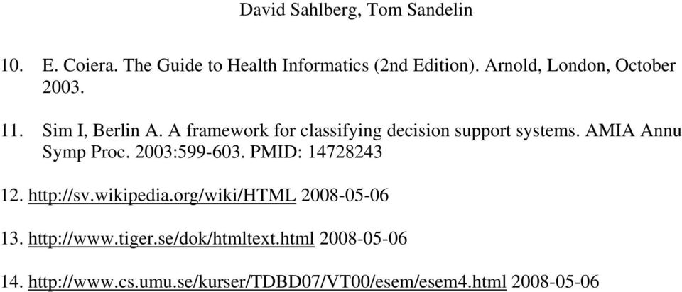 2003:599-603. PMID: 14728243 12. http://sv.wikipedia.org/wiki/html 2008-05-06 13. http://www.