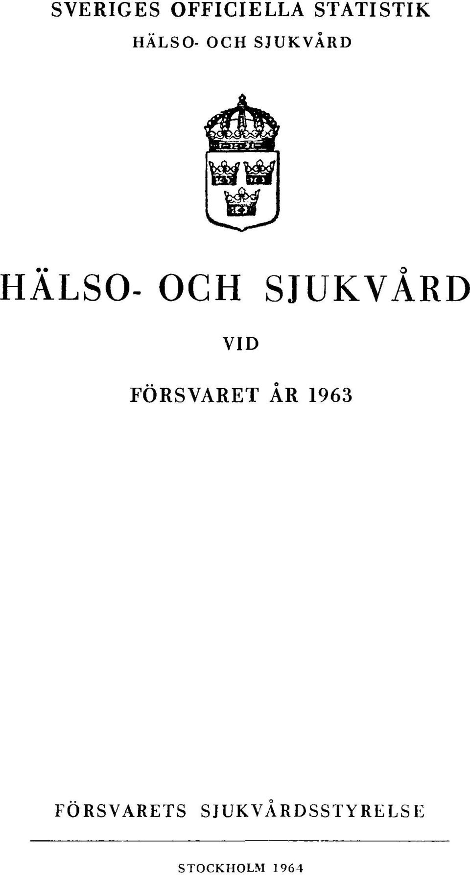 SJUKVÅRD VID FÖRSVARET ÅR 1963