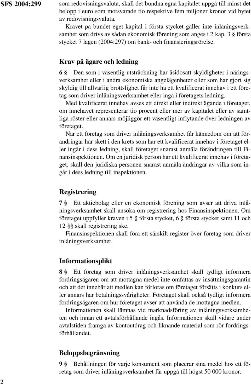 3 första stycket 7 lagen (2004:297) om bank- och finansieringsrörelse.