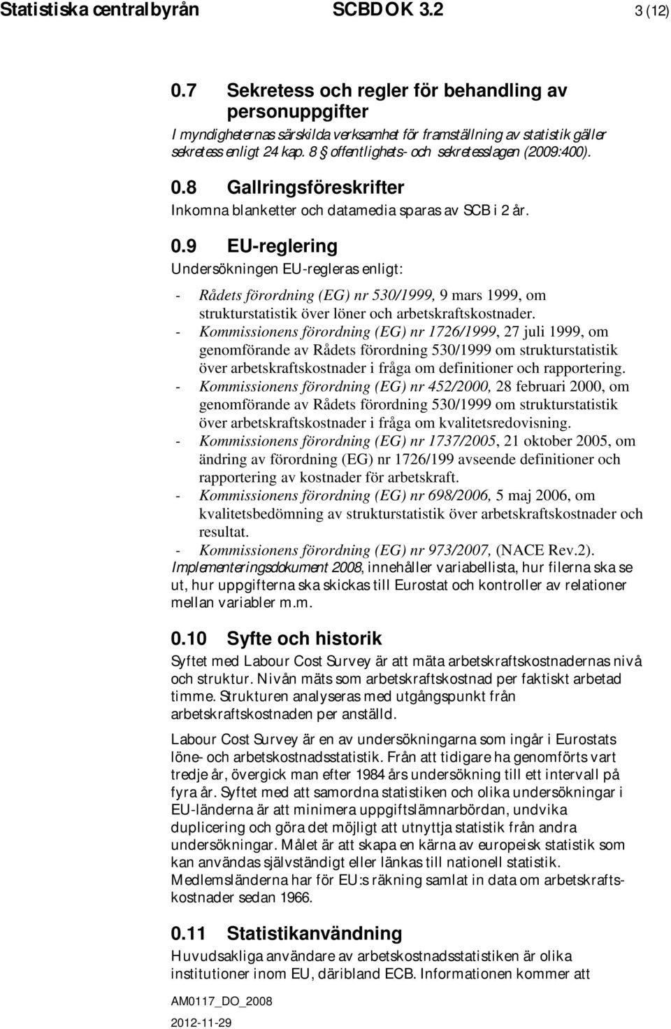 8 offentlighets- och sekretesslagen (2009:400). 0.