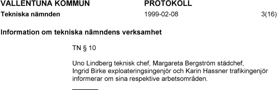 Bergström städchef, Ingrid Birke exploateringsingenjör och