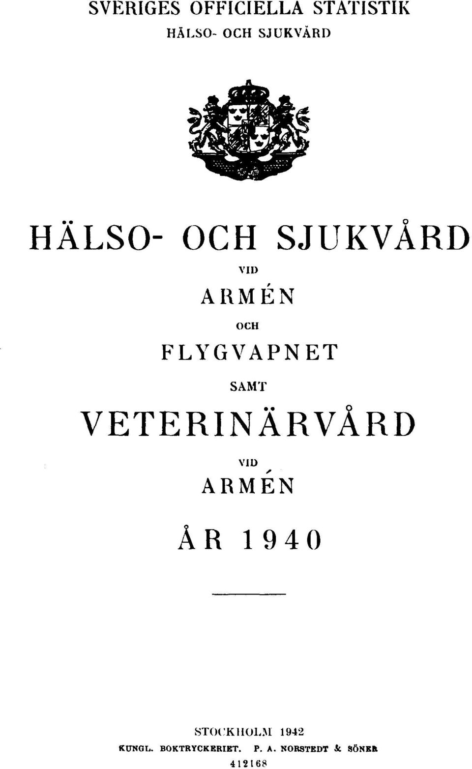 VETERINÄRVÅRD VID ARMÉN ÅR 1940 STOCKHOLM 1942