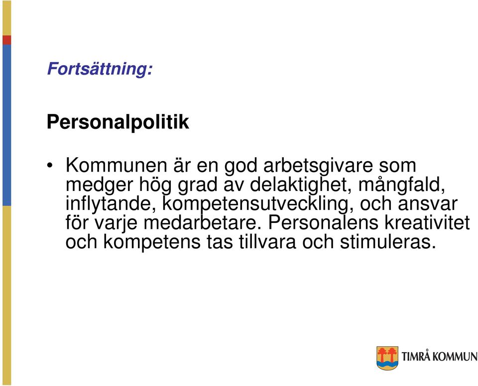 kompetensutveckling, och ansvar för varje medarbetare.