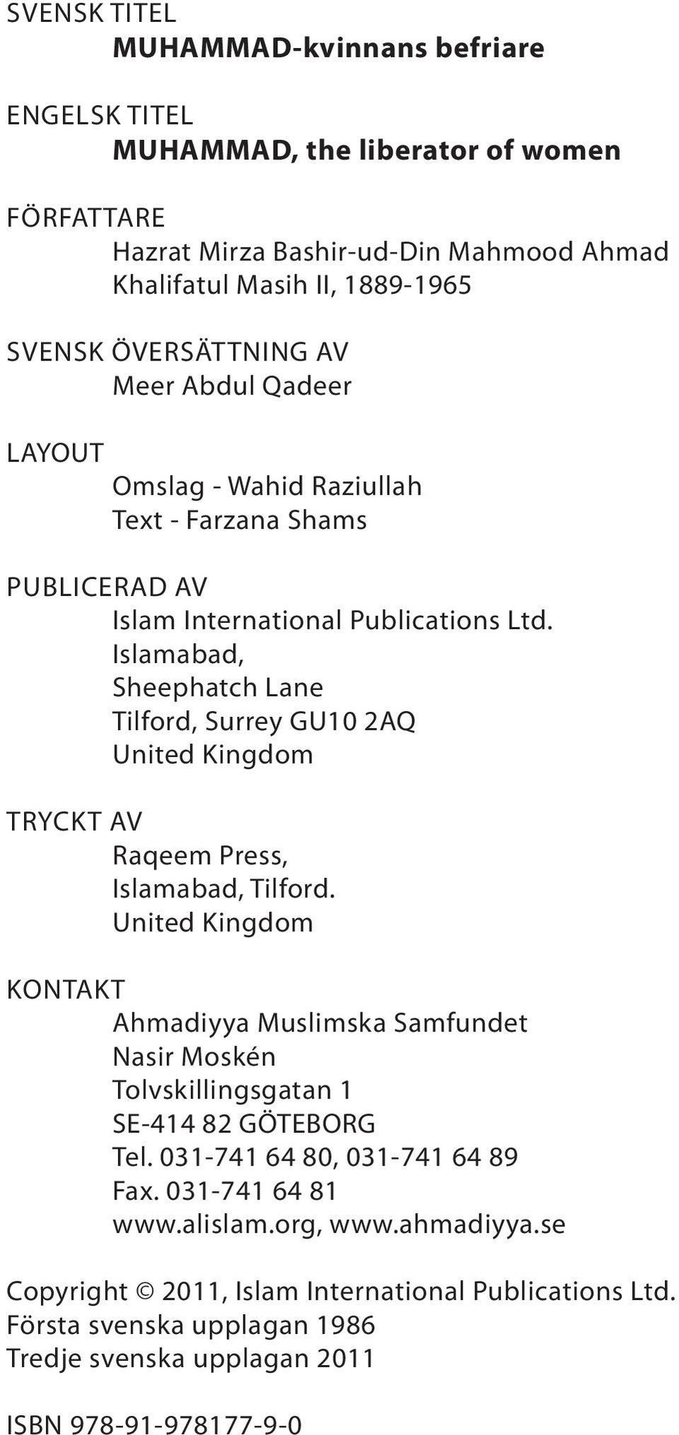 Islamabad, Sheephatch Lane Tilford, Surrey GU10 2AQ United Kingdom TRYCKT AV Raqeem Press, Islamabad, Tilford.