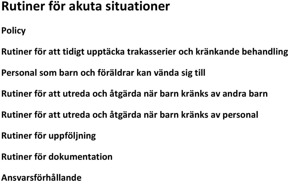 utreda och åtgärda när barn kränks av andra barn Rutiner för att utreda och åtgärda när