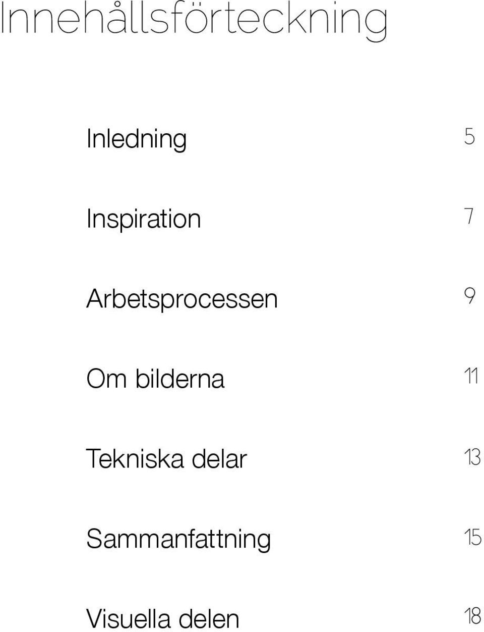 Om bilderna 11 Tekniska delar 13