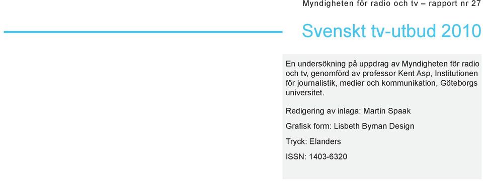 för journalistik, medier och kommunikation, Göteborgs universitet.